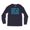 drunk me had her reasons Long Sleeve Shirts