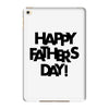 happy father&rsquo;s day iPad Mini 4