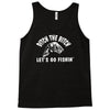 ditch the bitch lets go fishing reel jarvis walker rod Tank Top