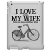i love when my wife lets me buy another bike iPad 3 and 4 Case