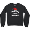 this girl loves christmas Crewneck Sweatshirt