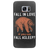 Why Fall In Love If You Can Fall Aslepp Samsung Galaxy S7 Edge