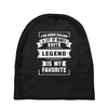 I've Been Called A Lot Of Names But Legend Is My Favorite Baby Beanies