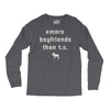 more boyfriends than ts Long Sleeve Shirts
