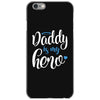 Daddy is my Hero Baby Boy iPhone 6/6s Case