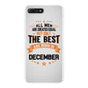 All Men Created Equal But The Best Born In December iPhone 7 Plus Case
