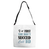 if at first you don't succed call dad Adjustable Strap Totes