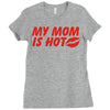 my mom is hot Ladies Fitted T-Shirt