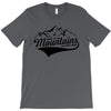 Going To The Mountains Is Going Home T-Shirt