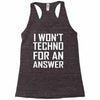 techno for an answer Racerback Tank