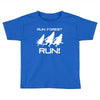 run forest run white color Toddler T-shirt