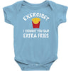 exercise vs extra fries Baby Bodysuit