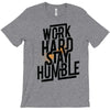 Work Hard, Stay Humble T-Shirt