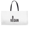 be vegan Weekender Totes