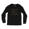 coffee is necessary Long Sleeve Shirts