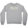 big fat bastard Crewneck Sweatshirt