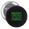 merry christmas ya filthy animal Pin-back button