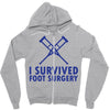 I Survived Foot Surgery Zipper Hoodie