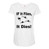 if it flies it dies duck Maternity Scoop Neck T-shirt