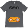 Waiting for Player 3 Gamer T-Shirt