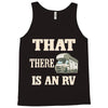 that there is an rv funny tee Tank Top