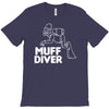 muff diver T-Shirt