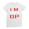 im so op Ladies Fitted T-Shirt