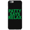 patty says relax iPhone 6/6s Case