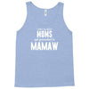 Only The Best Moms Get Promoted To Mamaw Tank Top