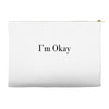 i'm okay Accessory Pouches
