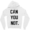 can you not Zipper Hoodie