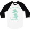 saint patrick made me do it 3/4 Sleeve Shirt
