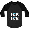 Ice Ice Baby 3/4 Sleeve Shirt