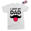 i love my dad Exclusive T-shirt