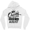 Queens Are Born In August Zipper Hoodie