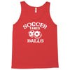 soccer takes balls Tank Top