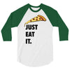 just eat it pizza lover 3/4 Sleeve Shirt