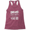 dreams don't work Racerback Tank