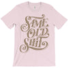 same old shit i T-Shirt