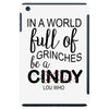 in a world full of grinches be a cindy lou who iPad Mini