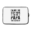 I&rsquo;M not the Step Papa I&rsquo;M The Papa That STEPPED UP Laptop sleeve