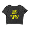 there's no way you woke up like Crop Top