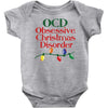 ocd obsessive christmas disorder Baby Onesie