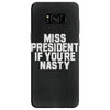 miss president if you're nasty Samsung Galaxy S8