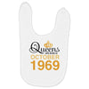 queens are born in october 1969 Baby Bibs