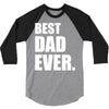Best Dad Ever 3/4 Sleeve Shirt