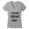 done peopling today girls Women's V-Neck T-Shirt