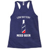 low battery   need beer Racerback Tank