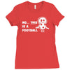 no this is a football Ladies Fitted T-Shirt