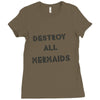 destroy all mermaids girls Ladies Fitted T-Shirt
